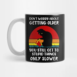 Don't Worry About Getting Older Funny Cat Vintage Mug